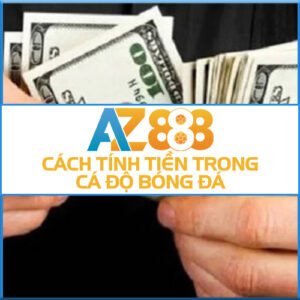 Cách Tính Tiền Trong Cá Độ Bóng Đá