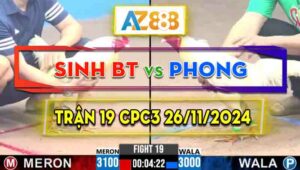 Trận 19 CPC3 26/11/2024 - Gà Anh Phong Có Chân Xạo Lờ Thắng Ngược