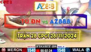 Trận 28 CPC1 28/11/2024 - Gà AZ888 Phản Kèo Ăn 1 Siêu Kinh Điển