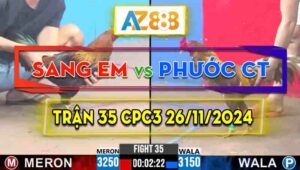 Trận 35 CPC3 26/11/2024 - Sang Em Tiễn Phước Cần Thơ Lên Đường