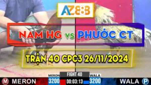 Trận 40 CPC3 26/11/2024 - Gà Anh Phước Cần Thơ Đâm Thấy Ớn Lạnh