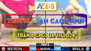 Trận 8 CPC3 26/11/2024 - Gà Anh Trung Đá Canh Chặn Quá Khôn Khéo