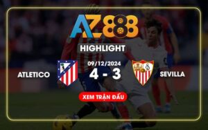 Highlight Atletico Madrid Vs Sevilla Ngày 09/12/2024