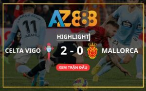 Highlight Celta Vigo Vs Mallorca Ngày 07/12/2024