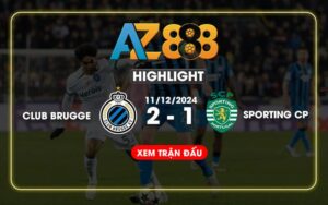 Highlight Club Brugge Vs Sporting CP Ngày 11/12/2024