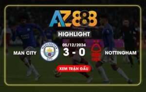 Highlight Manchester City Vs Nottingham Forest Ngày 05/12/2024