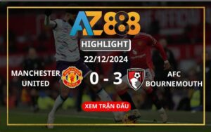 Highlight Manchester United Vs AFC Bournemouth Ngày 22/12/2024