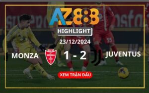 Highlight Monza Vs Juventus Ngày 23/12/2024