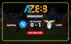 Highlight Napoli Vs Lazio Ngày 09/12/2024