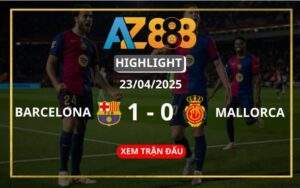 Highlight Barcelona Vs Mallorca Ngày 23/04/2025