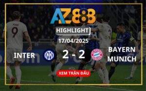 Highlight Inter Milan Vs Bayern Munich Ngày 17/04/2025